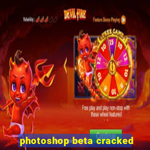 photoshop beta cracked